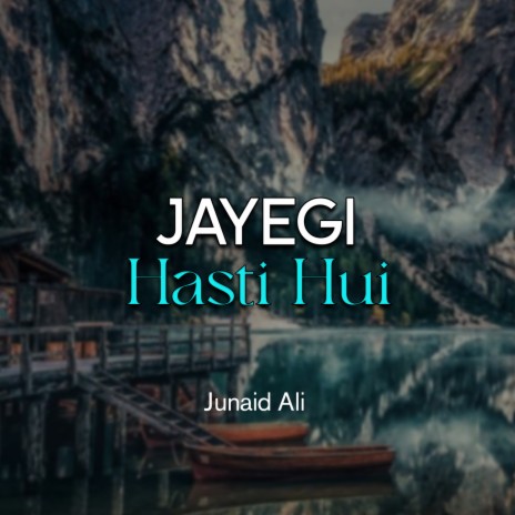 Jayegi Hasti Hui | Boomplay Music