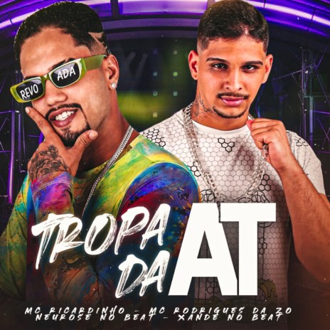 Tropa da AT (feat. Xande no Beat & Neurose no Beat) | Boomplay Music