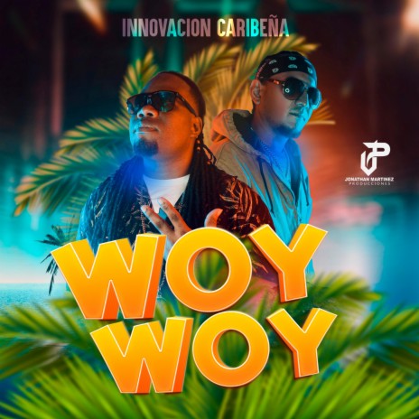 Woy Woy Woy ft. Innovación Caribeña