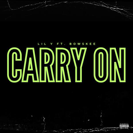 carry on ft. Bowskee | Boomplay Music