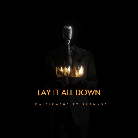 Lay It All Down ft. JuzMass | Boomplay Music
