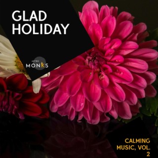 Glad Holiday - Calming Music, Vol. 2