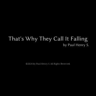 That's Why They Call It Falling