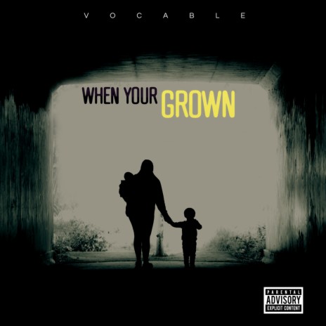 When Your Grown | Boomplay Music