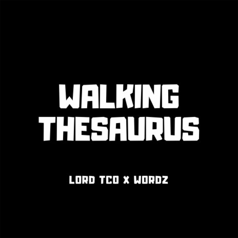 Walking Thesaurus ft. Lord TCO