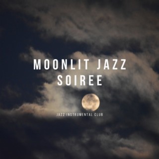 Moonlit Jazz Soiree: Tracks for Dreamy Nights