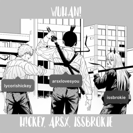 WUHAN! ft. Arsx & ISSBROKIE | Boomplay Music