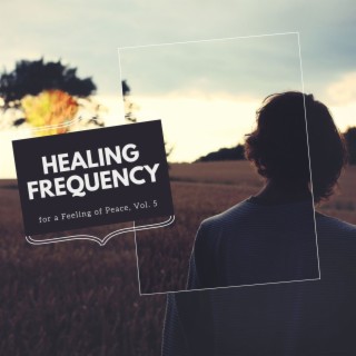 Healing Frequency for a Feeling of Peace, Vol. 5
