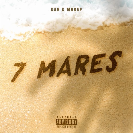 7 Mares ft. MHRAP | Boomplay Music