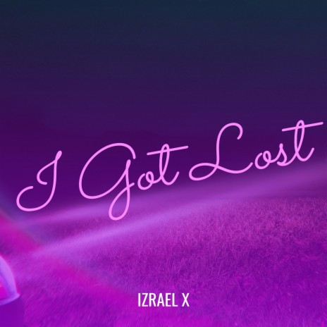 I Got Lost | Boomplay Music