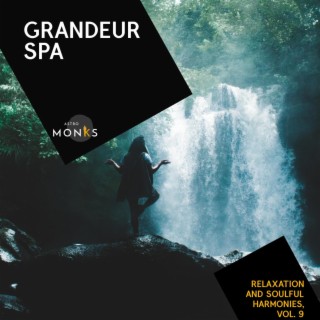 Grandeur Spa - Relaxation and Soulful Harmonies, Vol. 9