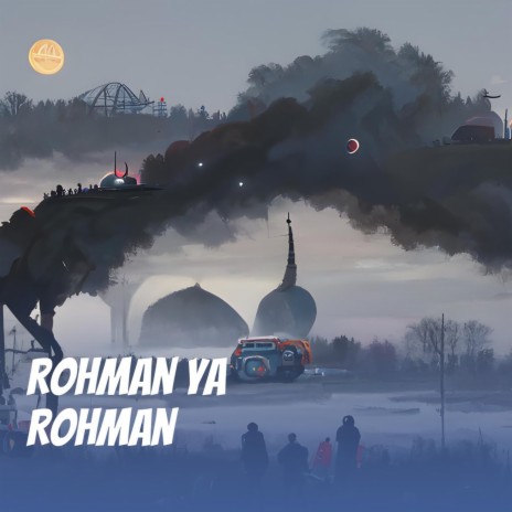 Rohman Ya Rohman | Boomplay Music