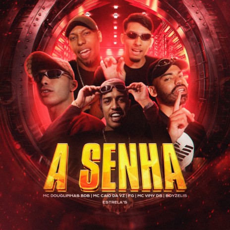 A Senha ft. MC Viny DS, Boyzelis, MC Caio da VZ, MC Douglinhas BDB & ESTRELA'S | Boomplay Music