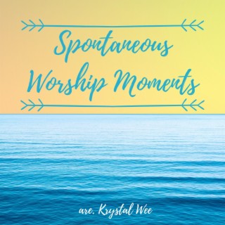 Spontaneous Worship Moments