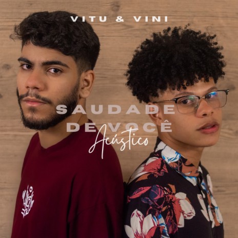 Saudade de Você (Acústico) ft. Vini | Boomplay Music