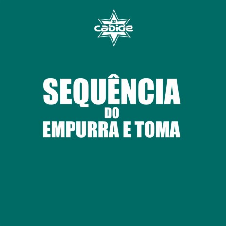 Sequência do Empurra e Toma | Boomplay Music