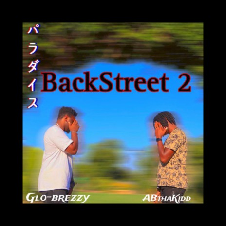 Backstreet 2 ft. AbThaKidd | Boomplay Music
