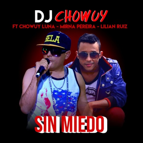 Sin Miedo ft. Chowuy Luna, Mirna Pereira & Lilian Ruiz | Boomplay Music