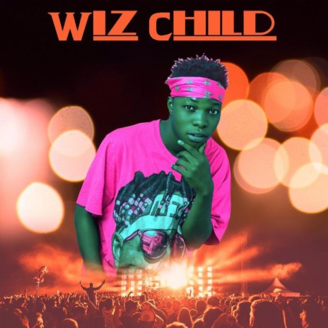 Wiz Child | Boomplay Music