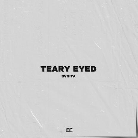 Teary eyed | Boomplay Music