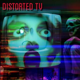 DISTORTED TV