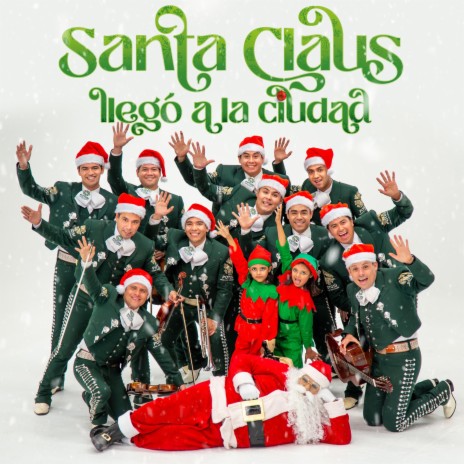 Santa Claus Llegó a La Ciudad ft. Mariachi del Estado de San Luis Potosí | Boomplay Music