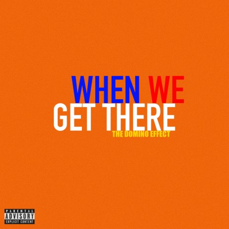When We Get There | Boomplay Music