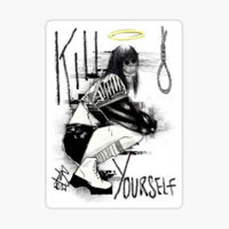 Kill Yourself | Boomplay Music