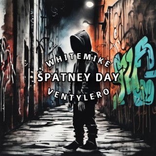 Špatney day ft. Ventylero lyrics | Boomplay Music
