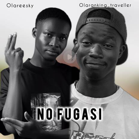 No fugasi ft. Olaranking_traveller | Boomplay Music