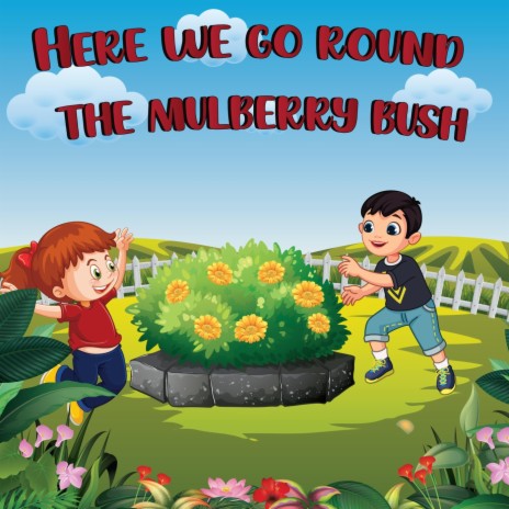 Here We Go Round the Mulberry Bush | Boomplay Music