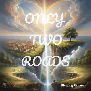 Only Two Roads