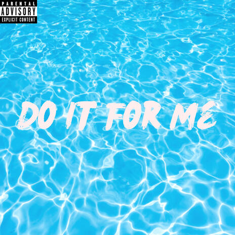 Do It For Me | Boomplay Music