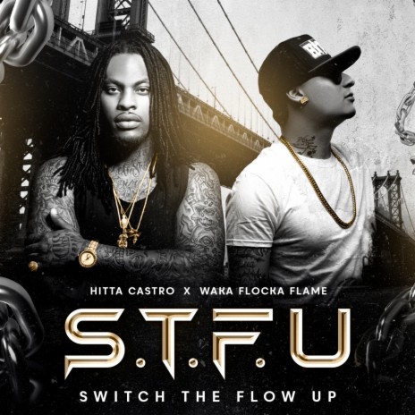 S.T.F.U ft. Waka Flocka Flame | Boomplay Music