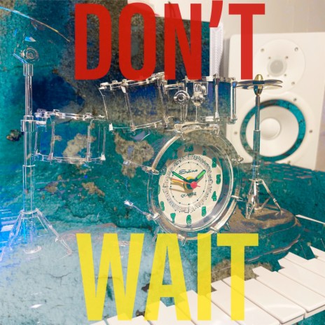 Don't Wait