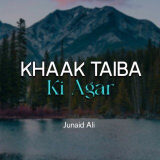 Khaak Taiba Ki Agar