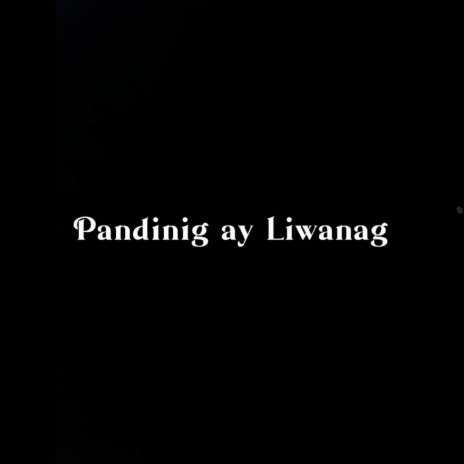 PANDINIG AY LIWANAG | Boomplay Music