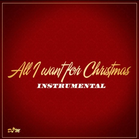 All I Want For Christmas (Instrumental) | Boomplay Music