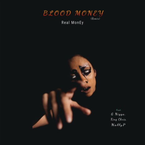 Blood Money (Remix) ft. G Nigga, King Chris & NallyP | Boomplay Music