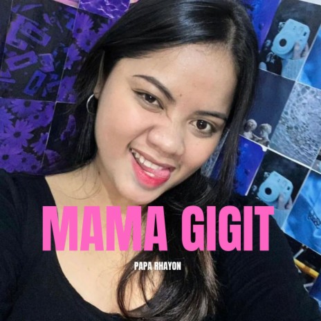 MAMA GIGIT | Boomplay Music