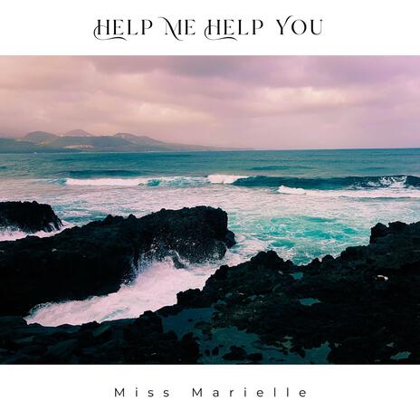 Help Me Help You | Boomplay Music