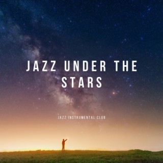 Jazz Under the Stars: Celestial Harmonies for Nighttime Relaxation