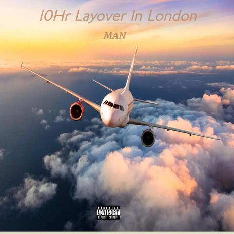 10Hr Layover In London | Boomplay Music