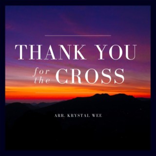 Thank You for the Cross