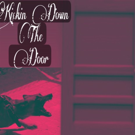 Kickin Down The Door ft. Shug da Bear | Boomplay Music