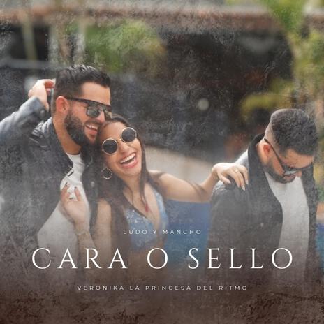 Cara o Sello ft. Veronika la Princesa del Ritmo | Boomplay Music