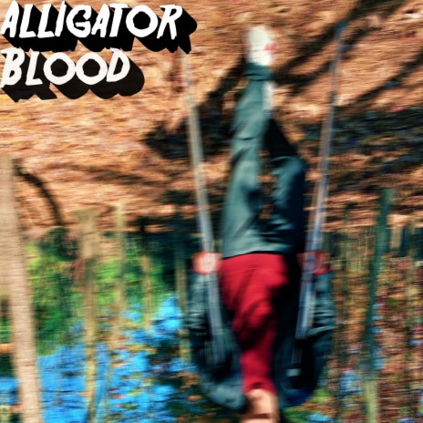 Alligator Blood | Boomplay Music