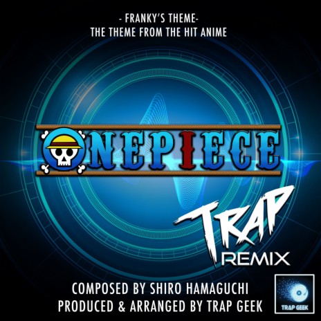 Franky's Theme (From Onepiece) (Trap Remix) | Boomplay Music