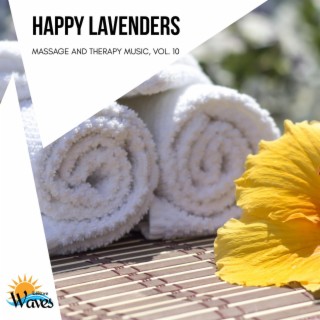 Happy Lavenders - Massage and Therapy Music, Vol. 10