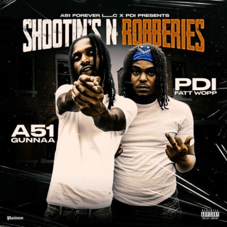 Shootin's & Robberies ft. PDI Fatt Wopp | Boomplay Music